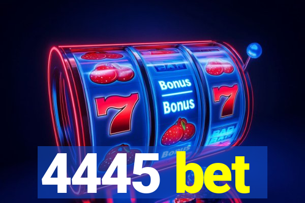 4445 bet